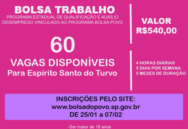 BOLSA TRABALHO: 60 VAGAS DISPONÍVEIS PARA ESPÍRITO SANTO DO TURVO